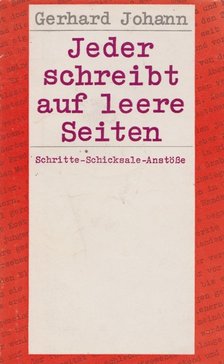 Gerhard Johann - Jeder schreibt auf leere Seiten [antikvár]