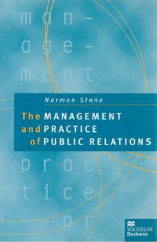 Norman Stone - The Management and Practice of Public Relations [antikvár]