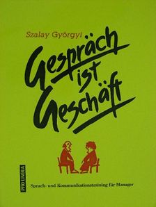 Szalay Györgyi - Gespräch ist Geschäft [antikvár]