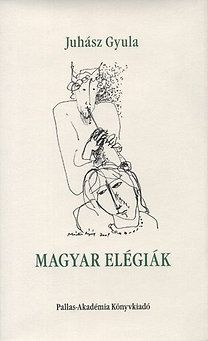 JUHÁSZ GYULA - MAGYAR ELÉGIÁK