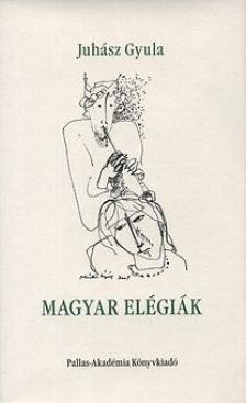 JUHÁSZ GYULA - MAGYAR ELÉGIÁK