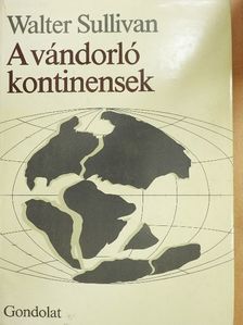 Walter Sullivan - A vándorló kontinensek [antikvár]