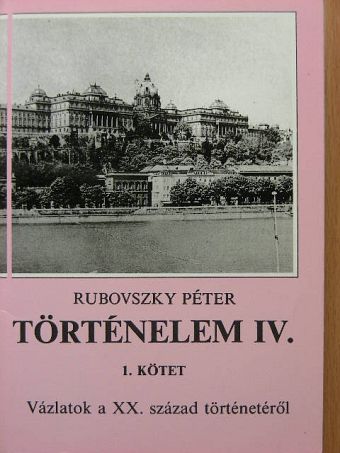 Rubovszky Péter - Történelem IV/1. [antikvár]