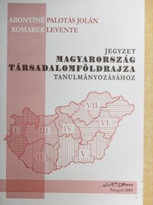 Abonyiné Palotás Jolán - Jegyzet Magyarország társadalomföldrajza tanulmányozásához [antikvár]