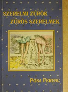 Pósa Ferenc - Szerelmi Zűrök - Zűrös Szerelmek [antikvár]