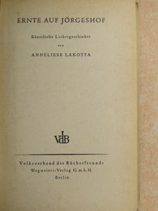 Anneliese Lakotta - Ernte auf Jörgeshof [antikvár]