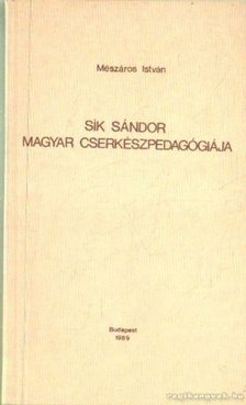 MÉSZÁROS ISTVÁN - Sík Sándor magyar cserkészpedagógiája [antikvár]