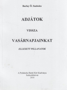 BARLAY Ö. SZABOLCS - Adjátok vissza vasárnapjainkat [antikvár]