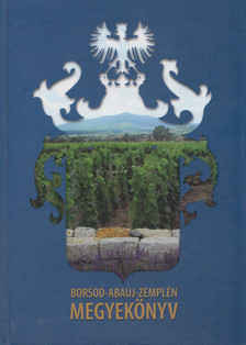 Filip Gabriella - Borsod-Abaúj-Zemplén megyekönyv - County book [antikvár]