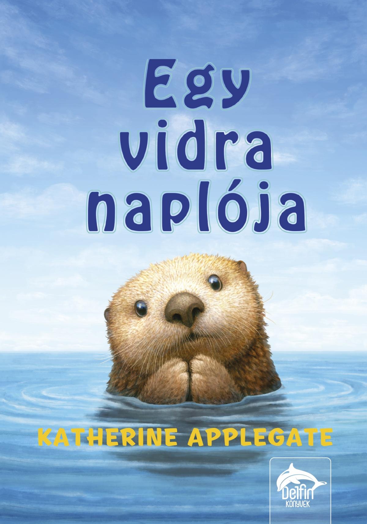 Katherine Applegate - Egy vidra naplója