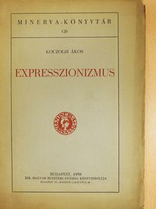 Koczogh Ákos - Expresszionizmus (dedikált példány) [antikvár]