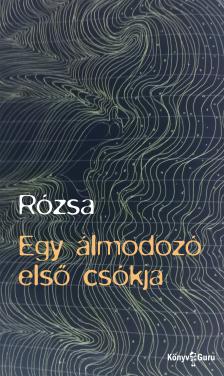 RÓZSA - Egy álmodozó első csókja [eKönyv: epub, mobi]