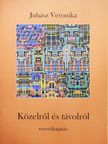Juhász Veronika - Közelről és távolról [antikvár]