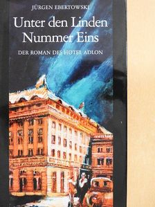 Jürgen Ebertowski - Unter den Linden Nummer Eins [antikvár]
