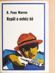Robert Penn Warren - Repül a nehéz kő [antikvár]