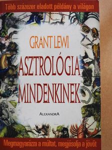 Grant Lewi - Asztrológia mindenkinek [antikvár]