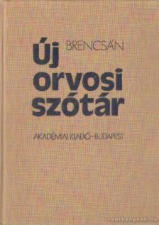 BRENCSÁN JÁNOS - Új orvosi szótár [antikvár]