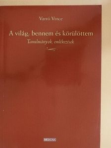 Varró Vince - A világ; bennem és körülöttem [antikvár]