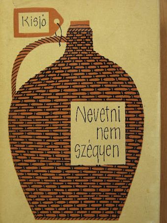 Kisjó Sándor - Nevetni nem szégyen [antikvár]