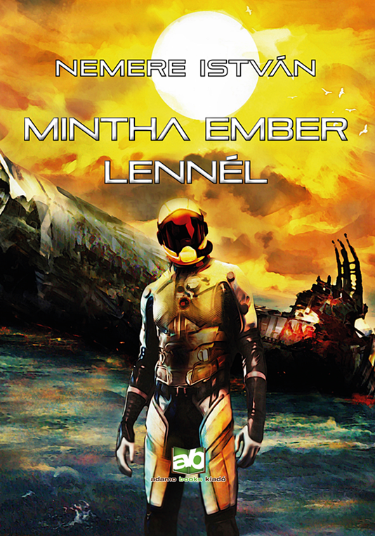 Nemere István - Mintha ember lennél [eKönyv: epub, mobi]