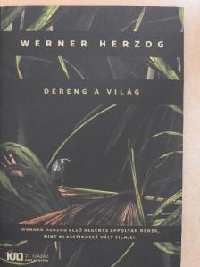 Werner Herzog - Dereng a világ [antikvár]