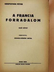 Kropotkin Péter - A francia forradalom I-II. (rossz állapotú) [antikvár]