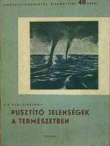 F. D. Bublejnyikov - Pusztító jelenségek a természetben [antikvár]