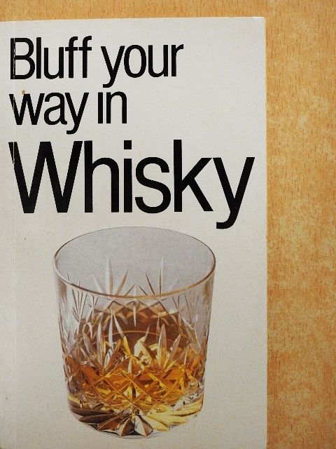 David Milsted - Bluff Your Way in Whisky [antikvár]