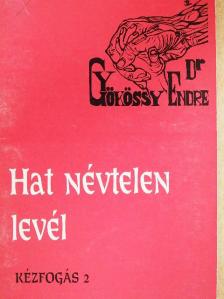 Dr. Gyökössy Endre - Hat névtelen levél [antikvár]
