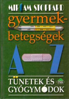 Stoppard, Miriam - Gyermekbetegségek A-Z [antikvár]