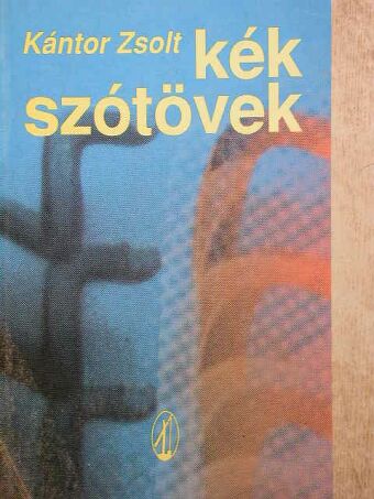 Kántor Zsolt - Kék szótövek [antikvár]