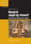 Homoki Gyula - Montanisták: rajongók vagy reformerek?