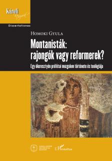 Homoki Gyula - Montanisták: rajongók vagy reformerek?