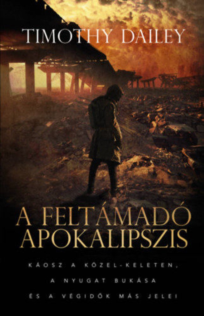 Timothy Dailey - A feltámadó Apokalipszis [antikvár]