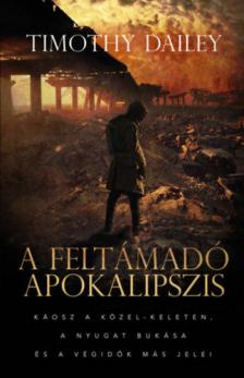 Timothy Dailey - A feltámadó Apokalipszis [antikvár]