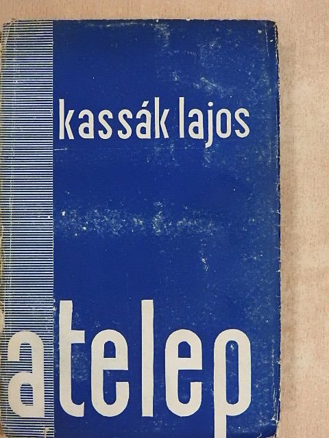 Kassák Lajos - A telep [antikvár]
