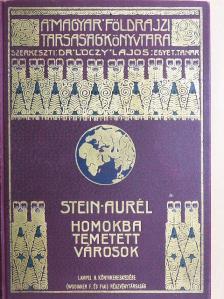 Stein Aurél - Homokba temetett városok [antikvár]