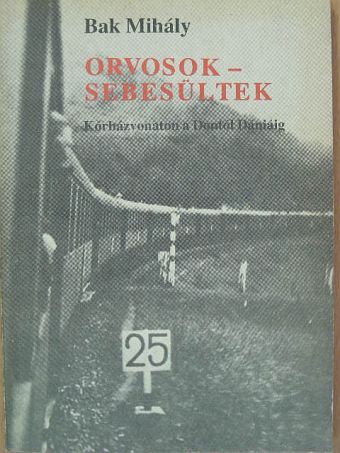 Bak Mihály - Orvosok-sebesültek [antikvár]