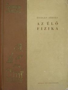 Öveges József - Az élő fizika [antikvár]