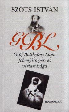Szőts István - G. B. L - Gróf Batthyány Lajos főbenjáró pere és vértanúsága [antikvár]