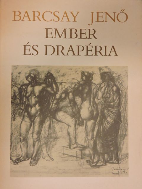 Barcsay Jenő - Ember és drapéria [antikvár]