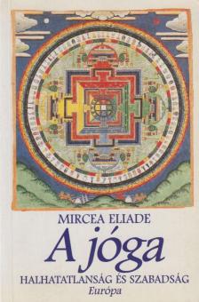 Mircea Eliade - A jóga [antikvár]