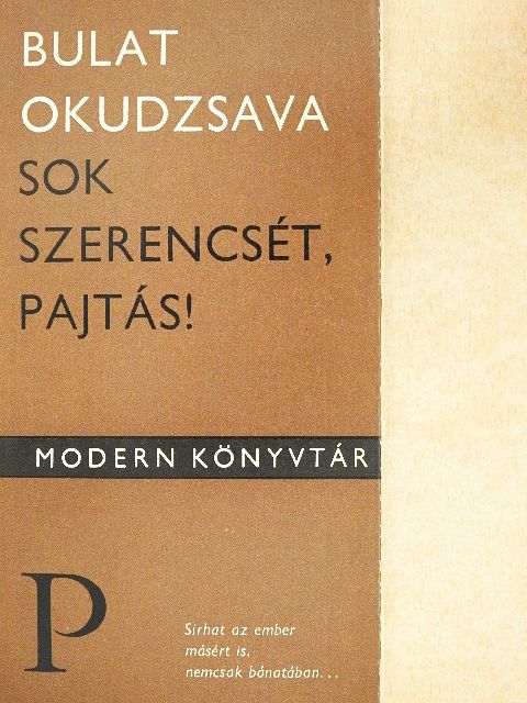Bulat Okudzsava - Sok szerencsét, pajtás! [antikvár]