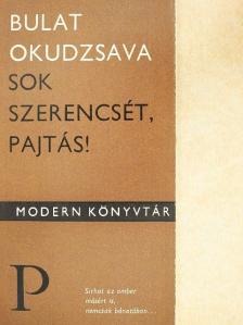 Bulat Okudzsava - Sok szerencsét, pajtás! [antikvár]