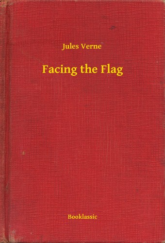 Jules Verne - Facing the Flag [eKönyv: epub, mobi]