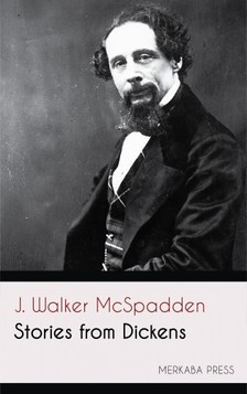 McSpadden J. Walker - Stories from Dickens [eKönyv: epub, mobi]