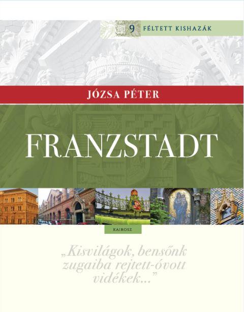 JÓZSA PÉTER - Franzstadt  Józsa Péter Féltett kishazája