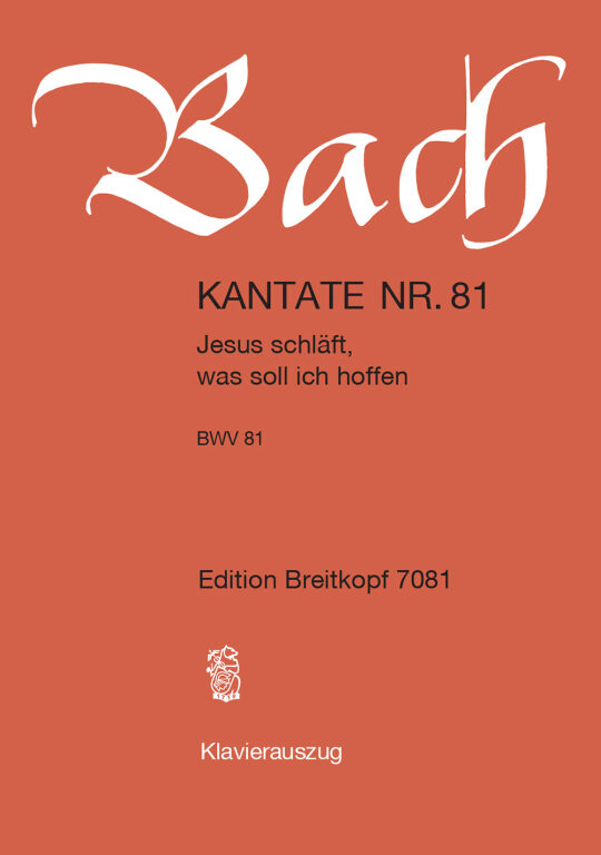 J. S. Bach - KANTATE NR.81 - JESUS SCHLAEFT, WAS SOLL ICH HOFFEN BWV 81. KLAVIERAUSZUG
