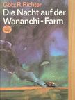 Götz R. Richter - Die Nacht auf der Wananchi-Farm [antikvár]
