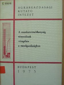 Dr. Szederkényi Henrik - A munkatermelékenység tényezőinek vizsgálata a mezőgazdaságban [antikvár]